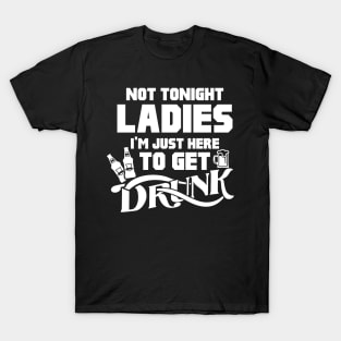 Not Tonight Ladies Funny Beer Drinking Joke T-Shirt